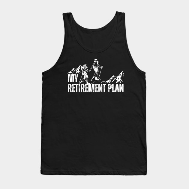 Hiking Is My Retirement Plan funny Hiking Tank Top by click2print